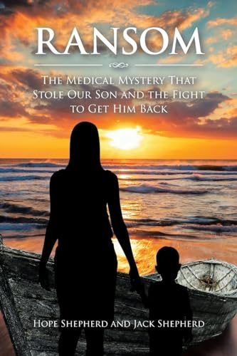9781638145745: Ransom: The Medical Mystery that Stole Our Son and the Fight to Get Him Back