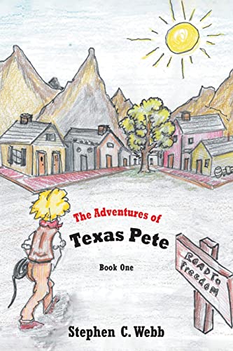 Stock image for The Adventures of Texas Pete: The Road to Freedom: Book One for sale by SecondSale