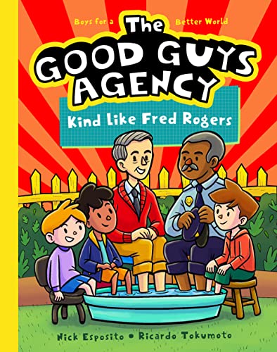 Stock image for The Good Guys Agency: Kind Like Fred Rogers : Boys for a Better World for sale by Better World Books: West