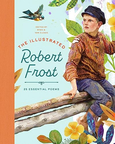 Stock image for The Illustrated Robert Frost: 25 Essential Poems (The Illustrated Poets Collection, 2) for sale by Half Price Books Inc.