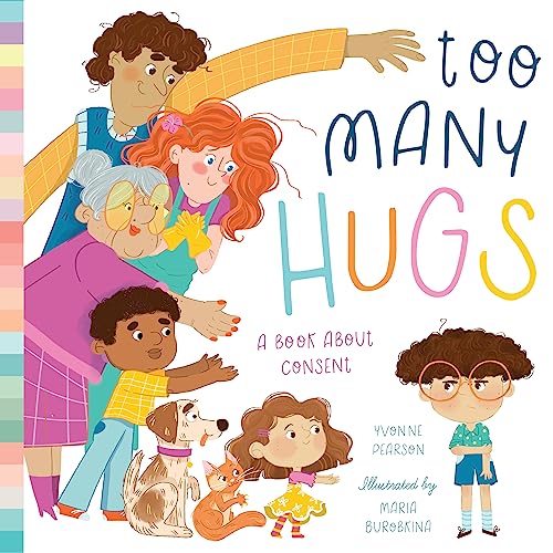 Beispielbild fr Too Many Hugs: A Book About Consent zum Verkauf von SecondSale
