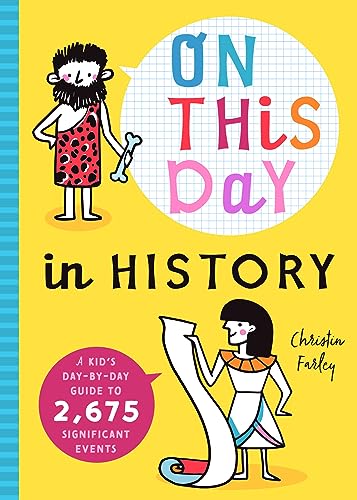 Stock image for On This Day in History: A Kid's Day-by-Day Guide to 2,675 Significant Events for sale by -OnTimeBooks-
