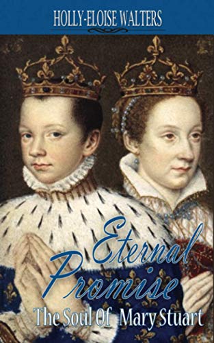 Beispielbild fr Eternal Promise: The Soul of Mary Stuart zum Verkauf von WorldofBooks