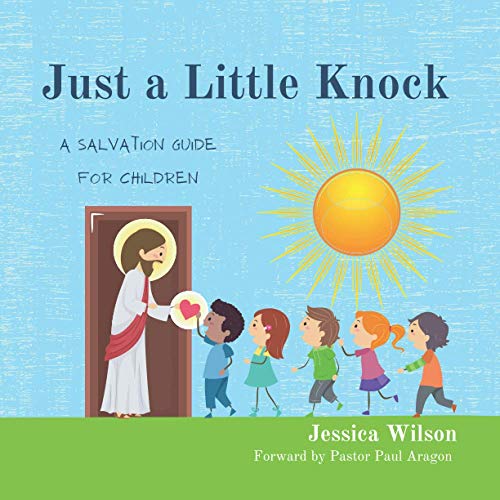 Stock image for Just A Little Knock: A Salvation Guide for Children for sale by SecondSale