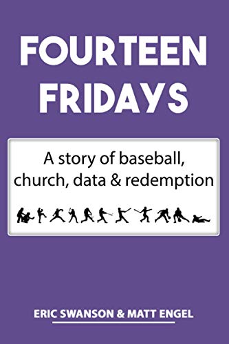 Beispielbild fr Fourteen Fridays: A story of baseball, church, data & redemption zum Verkauf von BooksRun