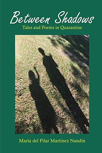 Imagen de archivo de Between Shadows: Tales and Poems in Quarantine a la venta por Lucky's Textbooks