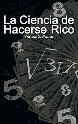 Stock image for La Ciencia de Hacerse Rico (The Science of Getting Rich) (Spanish Edition) for sale by Front Cover Books