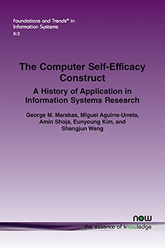 Stock image for The Computer Self-Efficacy Construct: A History of Application in Information Systems Research (Foundations and Trends(r) in Information Systems) for sale by GF Books, Inc.