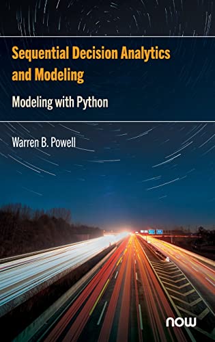 Beispielbild fr Sequential Decision Analytics and Modeling: Modeling with Python (Foundations and Trends(r) in Technology, Information and Ope) zum Verkauf von BooksRun