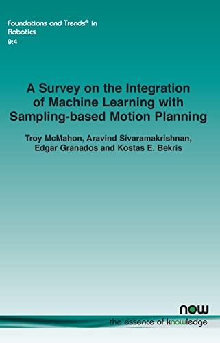 Beispielbild fr A Survey on the Integration of Machine Learning with Sampling-based Motion Planning (Foundations and Trends in Robotics) zum Verkauf von Revaluation Books