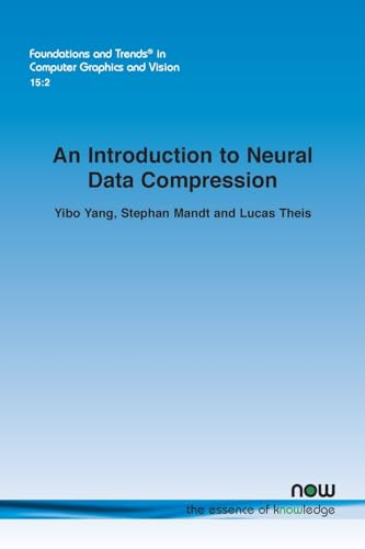 9781638281740: An Introduction to Neural Data Compression (Foundations and Trends in Computer Graphics and Vision)
