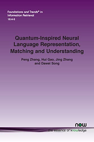 Imagen de archivo de Quantum-Inspired Neural Language Representation, Matching and Understanding (Foundations and Trends(r) in Information Retrieval) a la venta por Revaluation Books