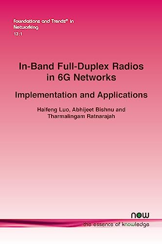 Imagen de archivo de In-Band Full-Duplex Radios in 6G Networks: Implementation and Applications (Foundations and Trends in Networking) a la venta por Revaluation Books