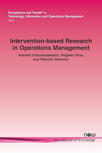 9781638282242: Intervention-based Research in Operations Management (Foundations and Trends in Technology, Information and Operations Management)