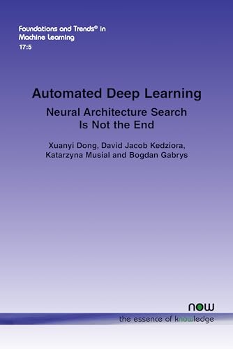 Stock image for Automated Deep Learning: Neural Architecture Search Is Not the End (Foundations and Trends(r) in Machine Learning) for sale by California Books