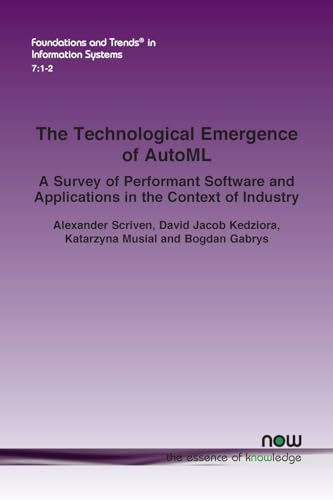 Beispielbild fr The Technological Emergence of Automl: A Survey of Performant Software and Applications in the Context of Industry (Foundations and Trends(r) in Information Systems) zum Verkauf von Ria Christie Collections