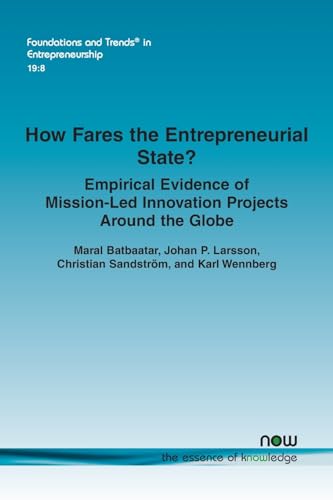 Stock image for How Fares the Entrepreneurial State? Empirical Evidence of Mission-Led Innovation Projects Around the Globe (Foundations and Trends in Entrepreneurship) for sale by Revaluation Books