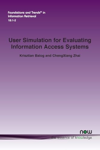 9781638283782: User Simulation for Evaluating Information Access Systems (Foundations and Trends(r) in Information Retrieval)