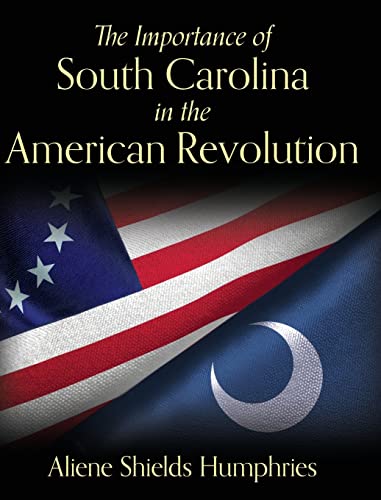 

The Importance of South Carolina in the American Revolution