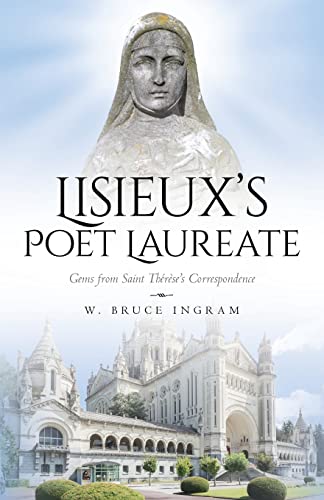 Imagen de archivo de Lisieux's Poet Laureate: Gems From Saint Th r se's Correspondence a la venta por Better World Books: West