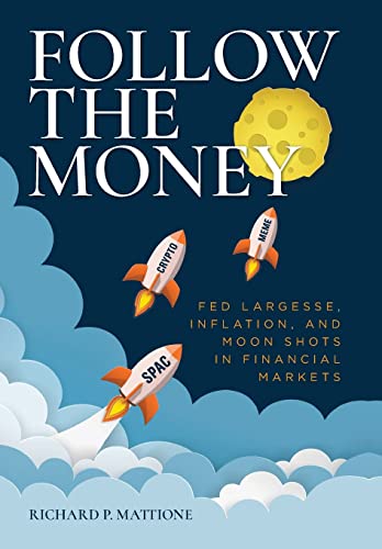 Stock image for Follow the Money Fed Largesse, Inflation, and Moon Shots in Financial Markets for sale by TextbookRush