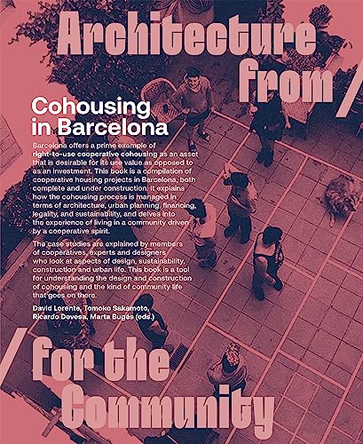 Beispielbild fr Cohousing in Barcelona: Designing, Building and Living for Cooperative Models [Paperback] Sakamoto, Tomoko; Devesa, Ricardo and Lorente, David zum Verkauf von Lakeside Books