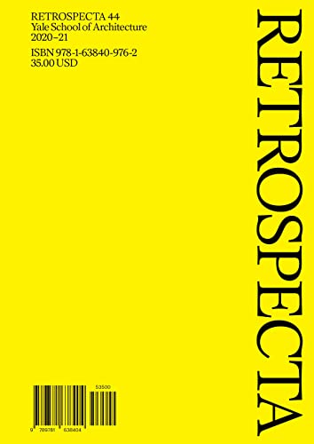 Stock image for Retrospecta 44 : Yale School of Architecture 2020-21 for sale by Better World Books