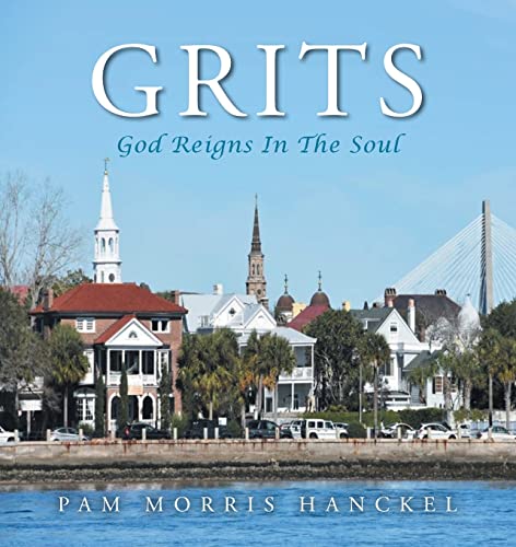 Imagen de archivo de Grits, God Reigns In The Soul a la venta por ThriftBooks-Atlanta