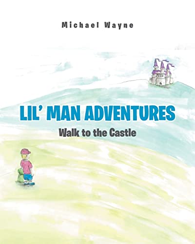 Stock image for Lil Man Adventures: Walk to the Castle for sale by Red's Corner LLC