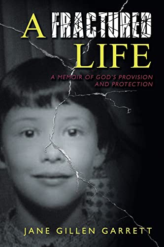 Stock image for A Fractured Life: A Memoir of God's Provision and Protection for sale by BooksRun