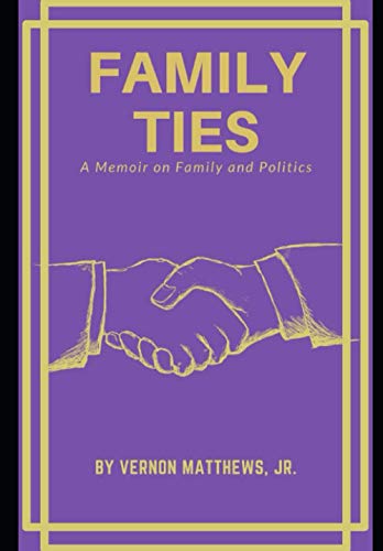 Beispielbild fr Family Ties: A Memoir Of Family and Politics zum Verkauf von ThriftBooks-Dallas