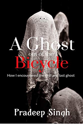 Stock image for A Ghost out of the Bicycle: How I encountered the first and last ghost for sale by Books Puddle