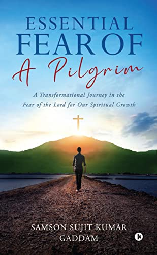 Stock image for Essential Fear of a Pilgrim: A Transformational Journey in the Fear of the Lord for Our Spiritual Growth for sale by GF Books, Inc.