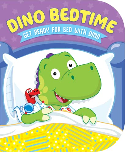 Stock image for Dino Bedtime-Get Ready for Bed with Dino for sale by GF Books, Inc.