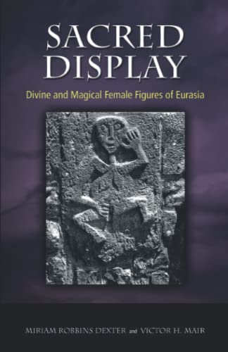 Imagen de archivo de Sacred Display: Divine and Magical Female Figures of Eurasia a la venta por Books Unplugged