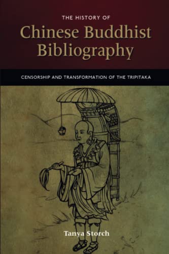 Imagen de archivo de The History of Chinese Buddhist Bibliography: Censorship and Transformation of the Tripitaka a la venta por Books Unplugged