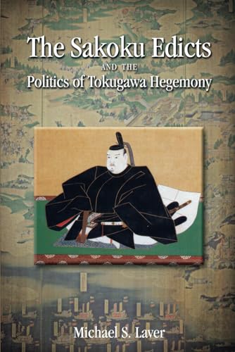 Stock image for The Sakoku Edicts and the Politics of Tokugawa Hegemony for sale by GF Books, Inc.