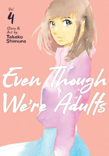 Stock image for Even Though We're Adults Vol. 4 for sale by Better World Books