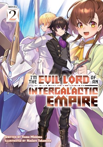 Stock image for I'm the Evil Lord of an Intergalactic Empire! (Light Novel) Vol. 2 for sale by Bellwetherbooks