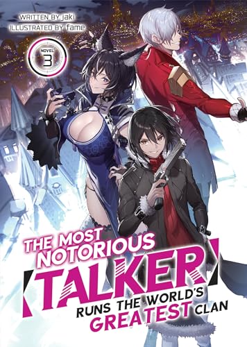 Stock image for The Most Notorious "Talker" Runs the World's Greatest Clan (Light Novel) Vol. 3 for sale by Bellwetherbooks