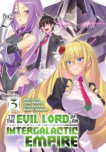Stock image for I?m the Evil Lord of an Intergalactic Empire! (Light Novel) Vol. 3 for sale by Bellwetherbooks