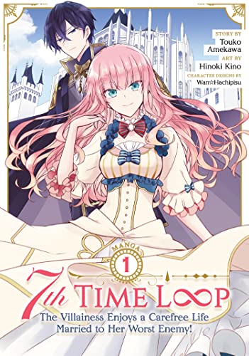 Imagen de archivo de 7th Time Loop: The Villainess Enjoys a Carefree Life Married to Her Worst Enemy! (Manga) Vol. 1 a la venta por Bellwetherbooks
