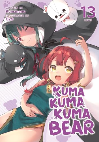 Beispielbild fr Kuma Kuma Kuma Bear (Light Novel) Vol. 13 zum Verkauf von Bellwetherbooks