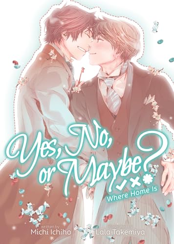 Imagen de archivo de Yes, No, or Maybe? (Light Novel 3) - Where Home Is [Paperback] Ichiho, Michi and Takemiya, Lala a la venta por Lakeside Books