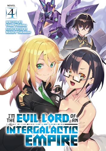 Stock image for I?m the Evil Lord of an Intergalactic Empire! (Light Novel) Vol. 4 for sale by GF Books, Inc.