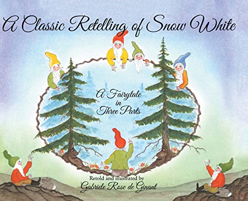 Stock image for A Classic Retelling of Snow White: A Fairytale in Three Parts for sale by Mispah books