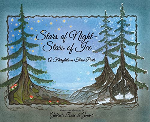 Stock image for Stars of Night- Stars of Ice: A Fairytale in Three Parts for sale by Mispah books