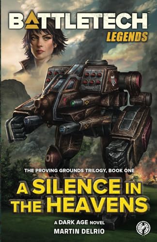 Stock image for BattleTech Legends: A Silence in the Heavens (The Proving Grounds Trilogy, Book One) for sale by SecondSale