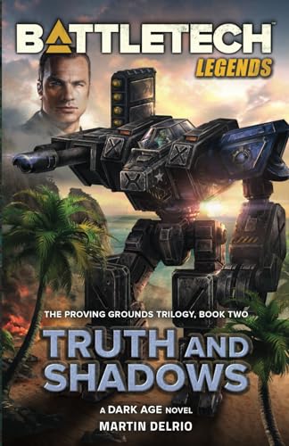 Stock image for BattleTech Legends: Truth and Shadows (The Proving Grounds Trilogy, Book Two) for sale by SecondSale