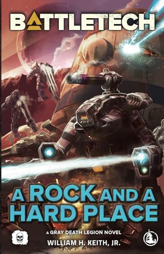 Stock image for BattleTech: A Rock and a Hard Place (A Gray Death Legion Novel) for sale by GF Books, Inc.